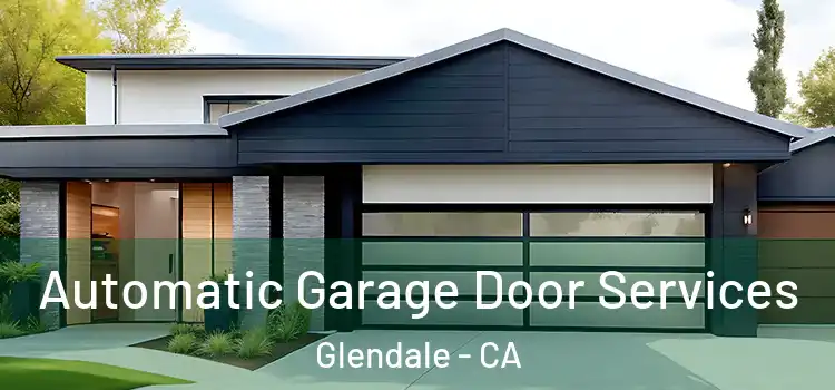  Automatic Garage Door Services Glendale - CA