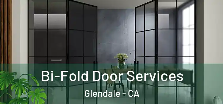 Bi-Fold Door Services Glendale - CA