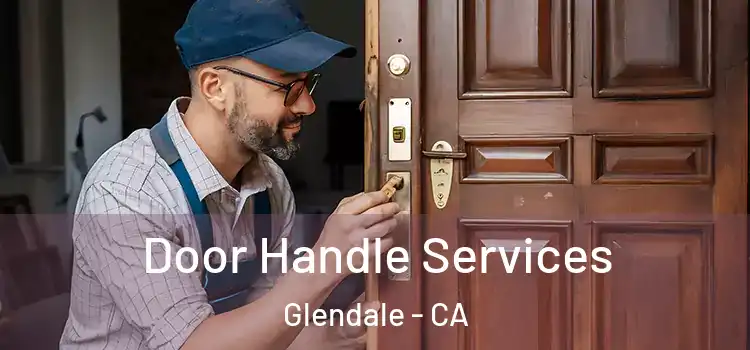 Door Handle Services Glendale - CA