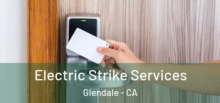 Electric Strike Services Glendale - CA