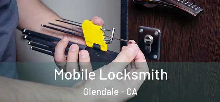  Mobile Locksmith Glendale - CA