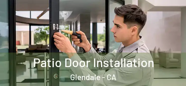 Patio Door Installation Glendale - CA