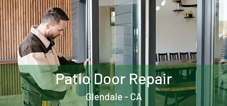 Patio Door Repair Glendale - CA