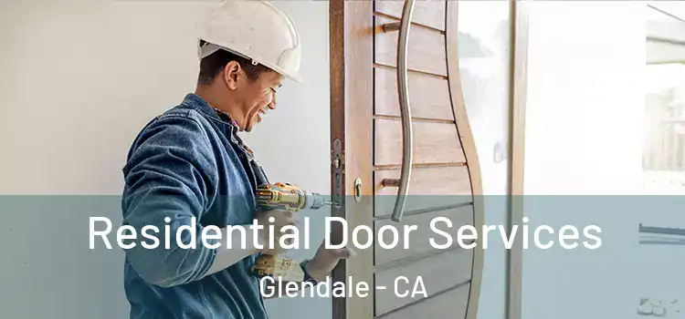 Residential Door Services Glendale - CA