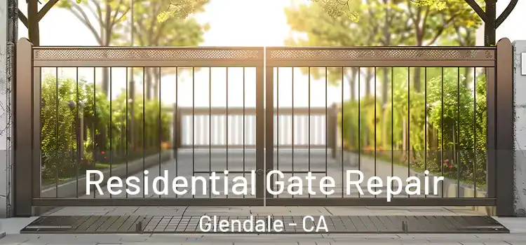 Residential Gate Repair Glendale - CA