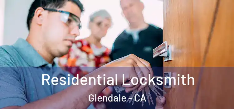 Residential Locksmith Glendale - CA