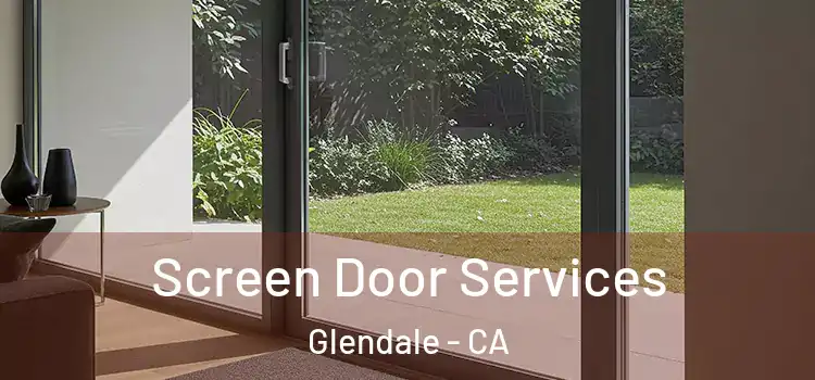 Screen Door Services Glendale - CA