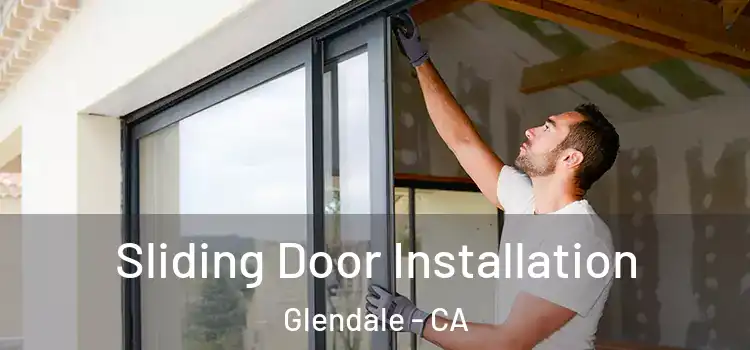 Sliding Door Installation Glendale - CA