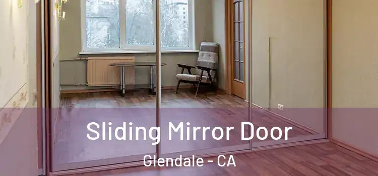  Sliding Mirror Door Glendale - CA