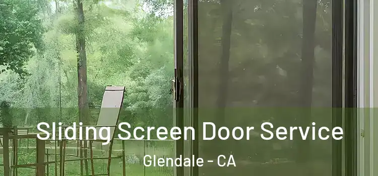 Sliding Screen Door Service Glendale - CA