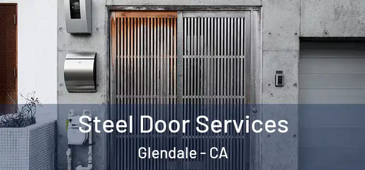 Steel Door Services Glendale - CA